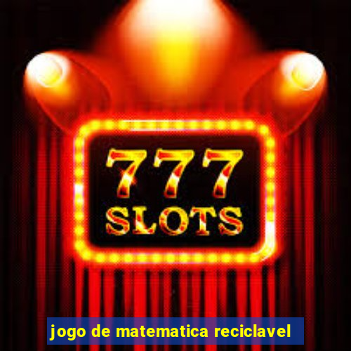 jogo de matematica reciclavel